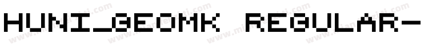 Huni_Geomk Regular字体转换